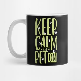 Keep calm and pet on - animal caretaker Mug